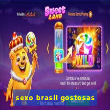 sexo brasil gostosas